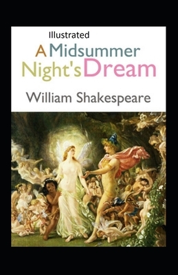 A Midsummer Night's Dream Illustrated by William Shakespeare