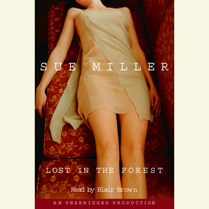 Lost in the Forest by Sue Miller