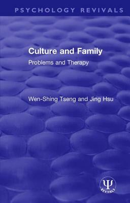 Culture and Family: Problems and Therapy by Jing Hsu, Wen-Shing Tseng