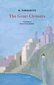 The Great Chimera by M. Karagatsis, Panagiotis Stavropoulos, Patricia Felisa Barbeito