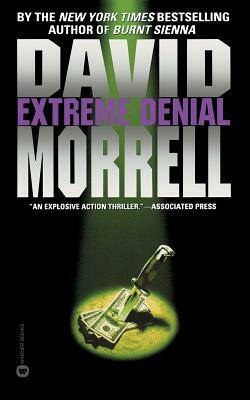 Extreme Denial by David Morrell