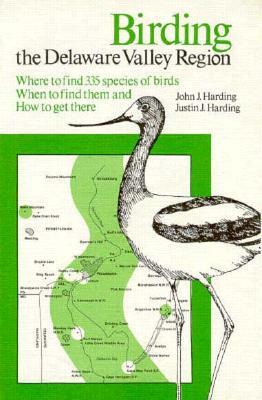 Birding the Delaware Valley by John Harding