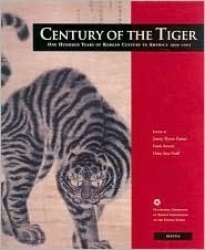 Century of the Tiger: One Hundred Years of Korean Culture in America, 1903-2003 by Morris Pang, Heinz Insu Fenkl, Frank Stewart, Jenny Ryun Foster