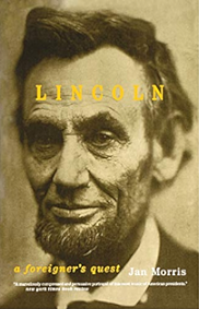 Lincoln: A Foreigner's Quest by Jan Morris