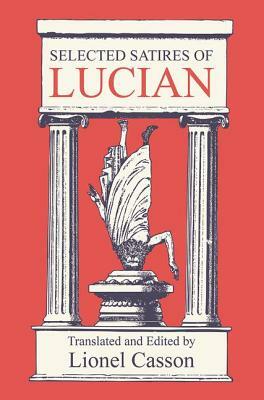 Selected Satires of Lucian by Lionel Casson