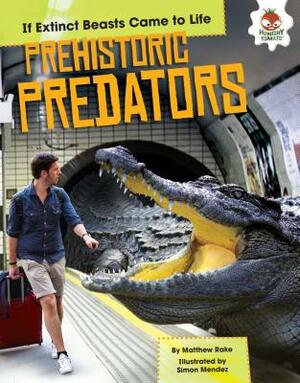 Prehistoric Predators by Matthew Rake