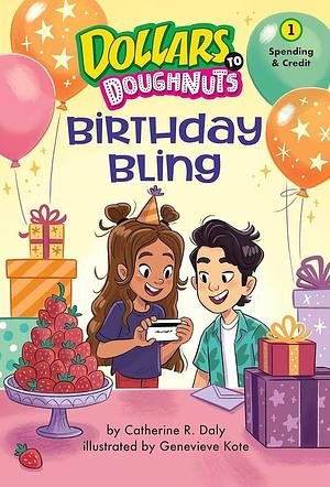 Birthday Bling (Dollars to Doughnuts Book 1): Spending by Catherine Daly