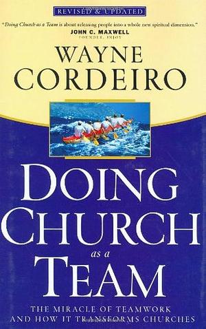 Doing Church As A Team by Wayne Cordeiro, Wayne Cordeiro
