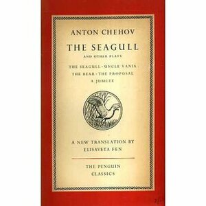 The Seagull and Other Plays by Anton Chekhov, Elisaveta Fen