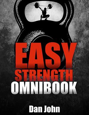 Easy Strength Omnibook by Dan John
