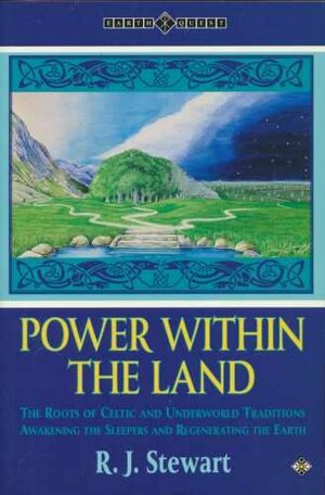Power Within the Land by R.J. Stewart