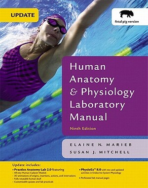 Human Anatomy & Physiology Laboratory Manual, Fetal Pig Version Value Pack (Includes Anatomy & Physiology with IP-10 CD-ROM & Anatomy 360a CD-ROM ) by Susan J. Mitchell, Elaine Nicpon Marieb