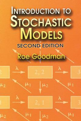 Introduction to Stochastic Models by Roe Goodman