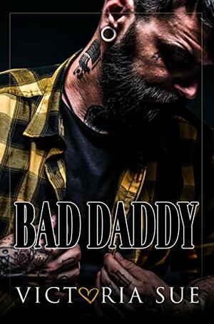 Bad Daddy by Victoria Sue