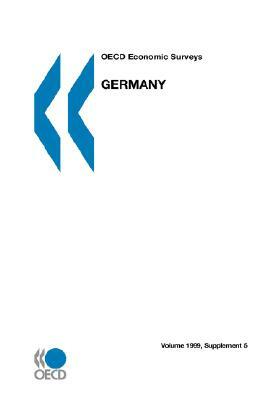 OECD Economic Surveys: Germany 1998/1999 Volume 1999 Supplement 5 by Oecd Publishing