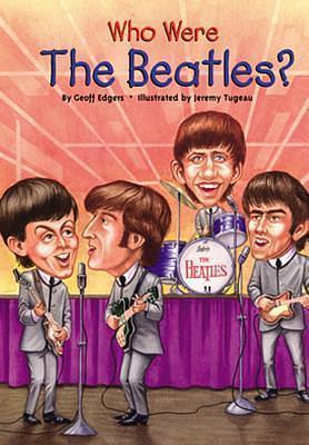 Who Were The Beatles? by Jeremy Tugeau, Geoff Edgers