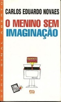 O Menino Sem Imaginação by Carlos Eduardo Novaes