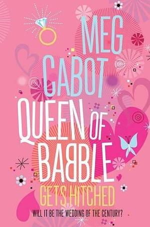 Queen Of Babble Gets Hitched by Meg Cabot, Meg Cabot