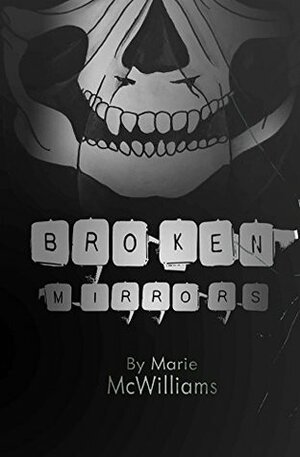 Broken Mirrors by Marie McWilliams