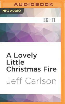 A Lovely Little Christmas Fire by Jeff Carlson