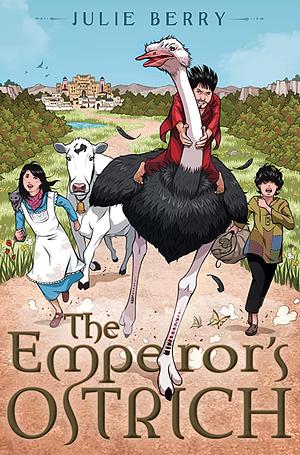 The Emperor's Ostrich by Julie Berry