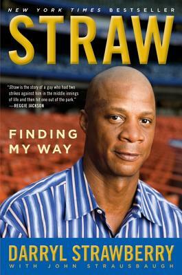 Straw: Finding My Way by Darryl Strawberry