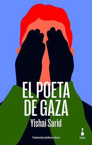 El poeta de Gaza by Yishai Sarid