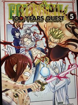 Fairy Tail: 100 Years Quest Vol. 5 by Atsuo Ueda