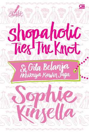 Shopaholic Ties the Knot by Sophie Kinsella
