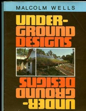 Underground Designs by Malcolm Wells