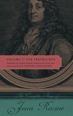 Complete Plays of Jean Racine V1 Hb: Volume 1: The Fratricides by Jean Racine