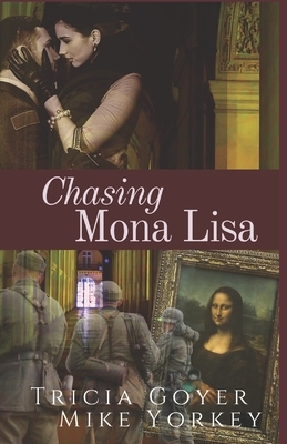 Chasing Mona Lisa by Mike Yorkey, Tricia Goyer