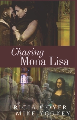Chasing Mona Lisa by Mike Yorkey, Tricia Goyer