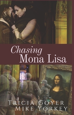 Chasing Mona Lisa by Tricia Goyer, Mike Yorkey