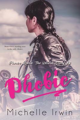 Phobic (Phoebe Reede: The Untold Story #2) by Michelle Irwin
