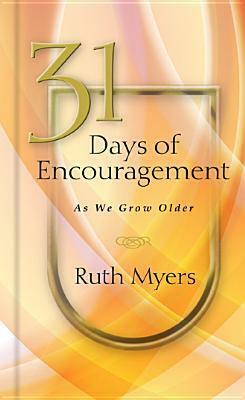 31 Days of Encouragement As We Grow Older by Ruth Myers