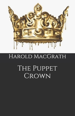 The Puppet Crown by Harold Macgrath