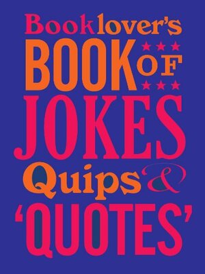 Booklover's Book of Jokes, Quips and Quotes by David Wilkerson