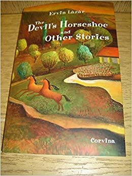 The Devil's Horseshoe and Other Stories by Ervin Lázár