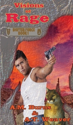 Visions of Rage by A.M. Burns, A. T. Weaver