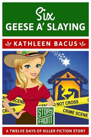 Six Geese a' Slaying by Kathleen Bacus