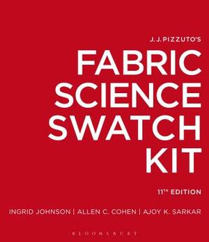 J.J. Pizzuto's Fabric Science Swatch Kit: Studio Access Card by Allen C. Cohen, Ajoy K. Sarkar, Ingrid Johnson