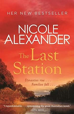 The Last Station by Nicole Alexander, Nicole Alexander
