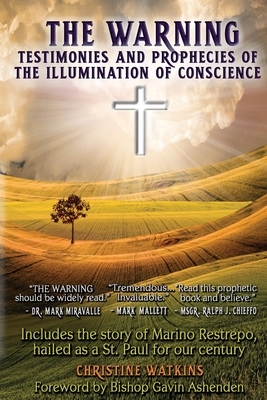 The Warning: Testimonies and Prophecies of the Illumination of Conscience by Christine Watkins