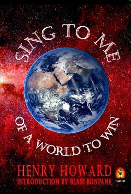 Sing to Me of a World to Win by Henry Howard