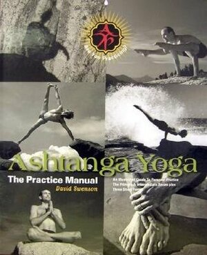 Ashtanga Yoga: The Practice Manual by David Swenson