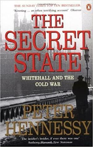 The Secret State: Preparing For The Worst 1945 - 2010 by Peter Hennessy