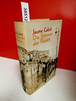 Die Stimmen des Flusses: Roman by Jaume Cabré