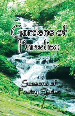 Gardens of Paradise: A Garden Poetry Collection by Miranda Franco, Chad Joseph Thieman