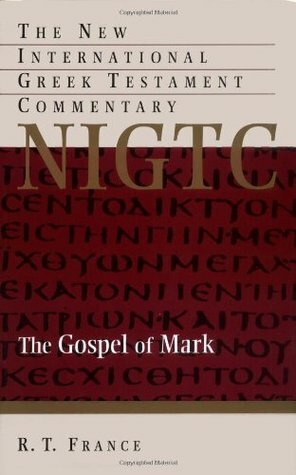 The Gospel of Mark: A Commentary on the Greek Text by R.T. France